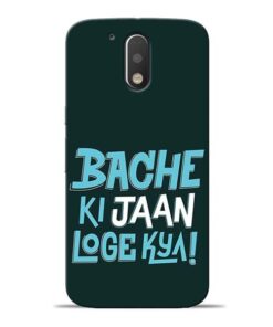 Bache Ki Jaan Louge Moto G4 Mobile Cover