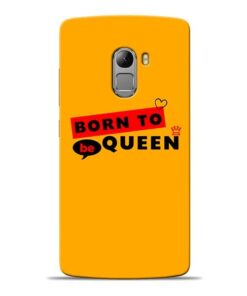 Born to Queen Lenovo K4 Note Mobile Cover