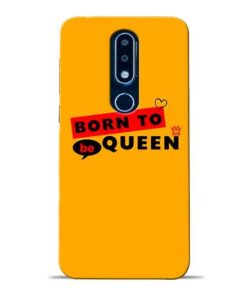 Born to Queen Nokia 6.1 Plus Mobile Cover