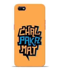 Chal Paka Mat Oppo A1K Mobile Cover