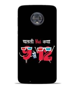 Chalti Hai Kiya Moto G6 Mobile Cover