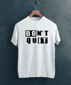 Dont Quit Gym T shirt on Hanger