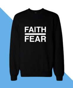Faith Fear Women Sweatshirt