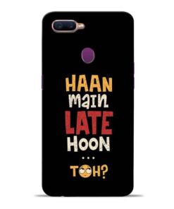 Haan Main Late Hoon Oppo F9 Pro Mobile Cover