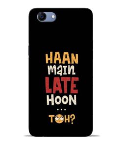 Haan Main Late Hoon Oppo Realme 1 Mobile Cover