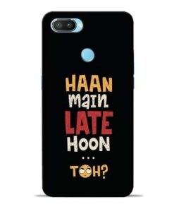 Haan Main Late Hoon Oppo Realme 2 Pro Mobile Cover