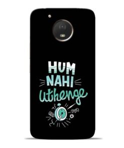 Hum Nahi Uthenge Moto E4 Plus Mobile Cover