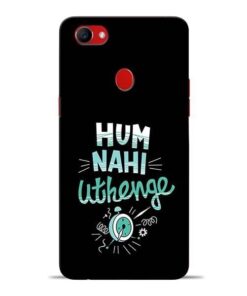 Hum Nahi Uthenge Oppo F7 Mobile Cover