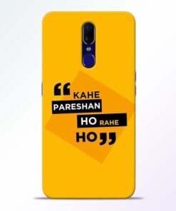 Kahe Pareshan Oppo F11 Mobile Cover