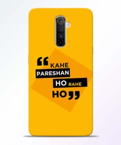 Kahe Pareshan Realme X2 Pro Mobile Cover