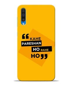 Kahe Pareshan Samsung A50 Mobile Cover