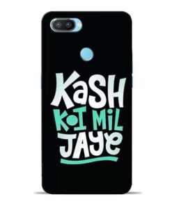 Kash Koi Mil Jaye Oppo Realme 2 Pro Mobile Cover