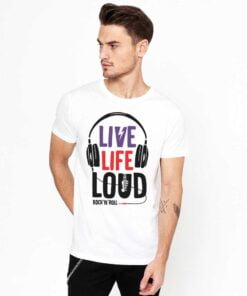 Life Loud White T shirt
