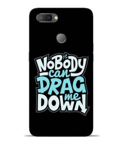 Nobody Can Drag Me Oppo Realme U1 Mobile Cover