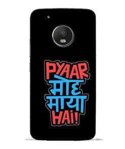 Pyar Moh Maya Hai Moto G5 Plus Mobile Cover