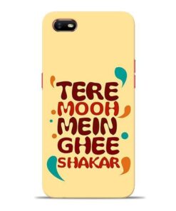 Tere Muh Mein Ghee Oppo A1K Mobile Cover