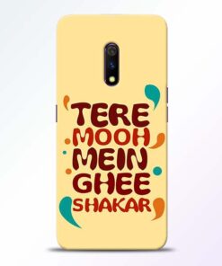 Tere Muh Mein Ghee Realme X Mobile Cover