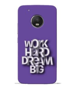 Work Hard Dream Big Moto G5 Plus Mobile Cover