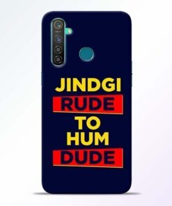 Zindagi Rude Realme 5 Pro Mobile Cover